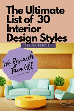 the ultimate list of 30 interior design styles we research them all so you don't have to