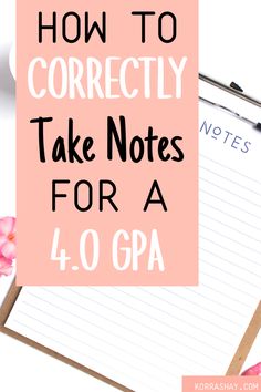 a notepad with the words how to correctly take notes for a 4 0 ppa