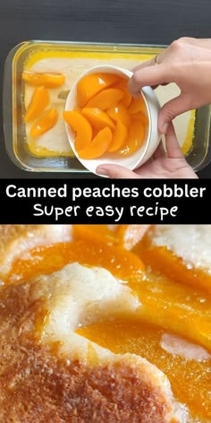 two pictures showing how to make canned peaches cobbler