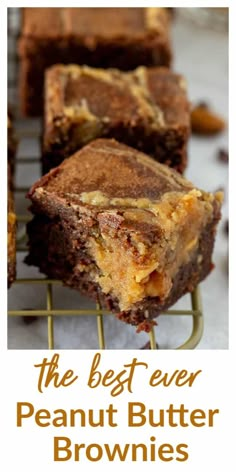 the best ever peanut butter brownies on a cooling rack with text overlay that reads, the best ever peanut butter brownies