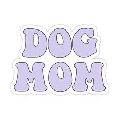 a sticker that says dog mom on the front and back of it's purple letters