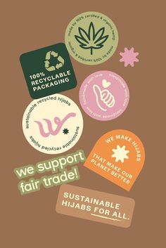 various stickers with the words, we support fair trade and other things for all