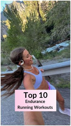 a woman running with the words top 10 endurance running workouts