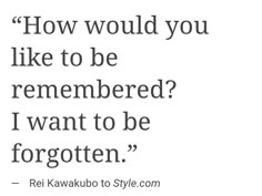 a quote from rei kawakibo on how would you like to be remembers?