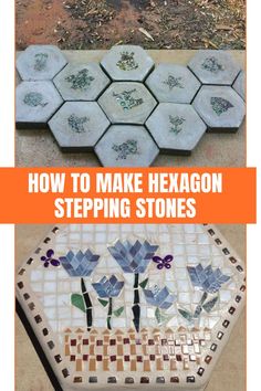 how to make hexagon stepping stones with flowers and butterflies on the top, and bottom