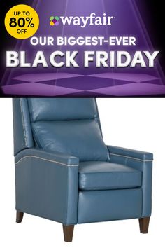 a blue recliner chair with the words wayfair our biggest - ever black friday