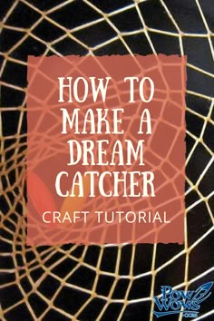 an image of a catchers net with the words how to make a dream catcher