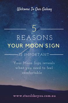 the moon and stars with text that reads 5 reasons your moon sign is important to you