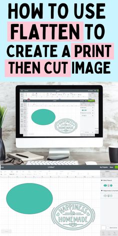 a computer screen with the words how to use flatten to create a print then cut image