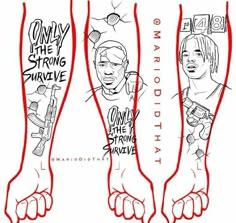 two feet with tattoos on them and the words only the strong survive written in red ink