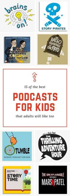 the top 10 best podcasts for kids that adults will like to read