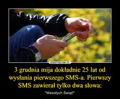 a man holding a cell phone in his hand with the caption, 3 grudnia mia doktadnie 25 lat od