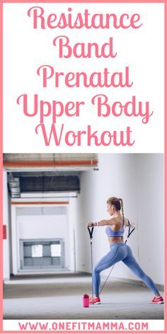 a woman doing resistance band prenatal upper body workout with the words, how to use