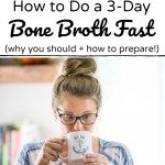 a woman drinking from a mug with the caption how to do a 3 - day bone broth fast