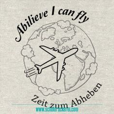 an airplane flying over the earth with words above it that read, abilive i can fly