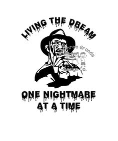 a black and white image with the words living the dream one nightmares at a time