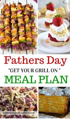 father's day get your grill on meal plan with pictures of grilled food and desserts