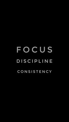 the focus logo on a black background with white text that says, focus discpline constistency