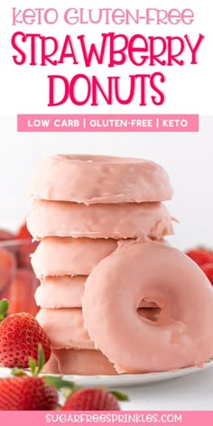 strawberry donuts stacked on top of each other with the text overlay reading keto gluten - free strawberry donuts low carb