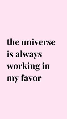 the universe is always working in my flavor quote on pink background with black text overlay