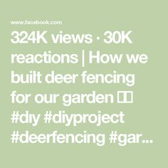 the text reads, 324k views - 30k reactions how we built deer fencing for our