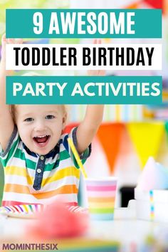 a young boy holding his hands up in the air with text reading 9 awesome toddler birthday party activities