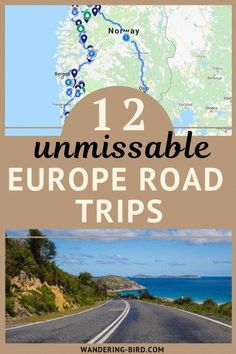 a road with the words 12 unmissable europe road trips