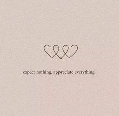 two hearts with the words expect nothing, appreciate everything