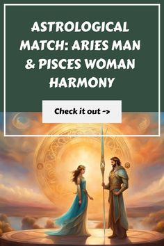 two women standing next to each other with the text astrological match aris man and pisces woman harmony check it out