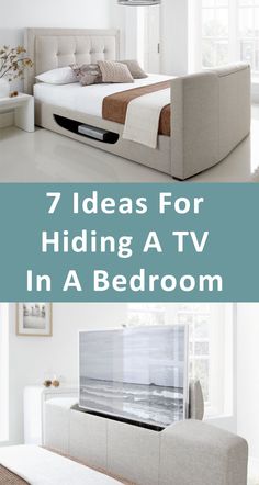 a bed with the words 7 ideas for hiding a tv in a bedroom