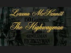 an old poster with the words, lorenna mc pennitt and the highwayman