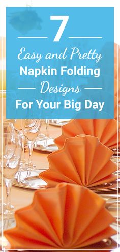 the table is set with orange napkins and wine glasses for an easy and pretty napkin folding designs for your big day