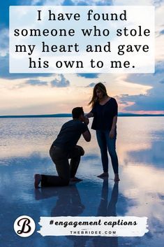 a man kneeling down next to a woman on the beach with a quote above it that reads, i have found someone who stole my heart and gave his own to me