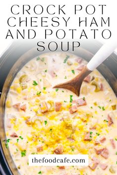 the crock pot cheesy ham and potato soup is ready to be eaten