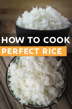 two bowls filled with rice and the words how to cook perfect rice