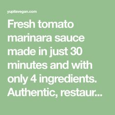 fresh tomato marinara sauce made in just 30 minutes and with only 4 ingredients authentic, restaur