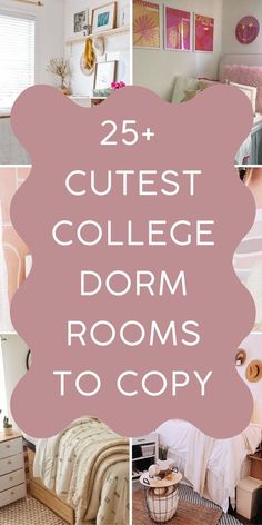 collage of college dorm rooms with text overlay that reads 25 cutest college dorm rooms to copy