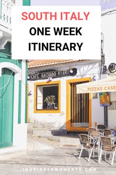 the words south italy one week itinerary are in front of a restaurant with tables and chairs