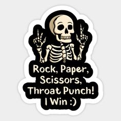 a sticker that says rock paper scissors, throat punch i win with a skeleton on it