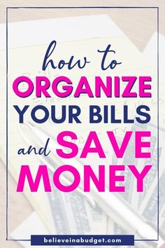 a pile of money with the words how to organize your bills and save money on it