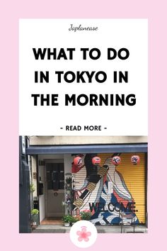 What to Do in Tokyo in the Morning Best Time To Travel To Japan, Tokyo Japan Itinerary, Must See In Tokyo, Where To Stay In Tokyo Japan, Tokyo In March, Tokyo Travel Tips, Japan Vacation Aesthetic, Tokyo Suburbs, Masters Abroad