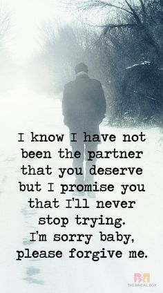 a person walking down a snow covered road with the words i know i have not been the partner that you deserves