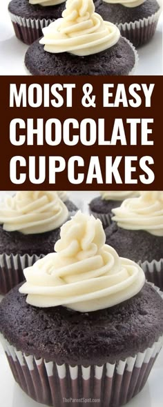 chocolate cupcakes with white frosting on top and the words, moist & easy chocolate cupcakes