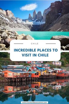 chile with the words incredible places to visit in chile