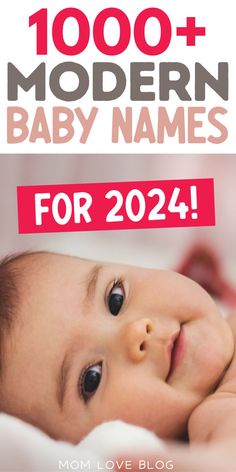 Pinterest graphic with text for a post on 1000 modern baby names for boys and girls and a picture of a baby. Best Baby Girl Names