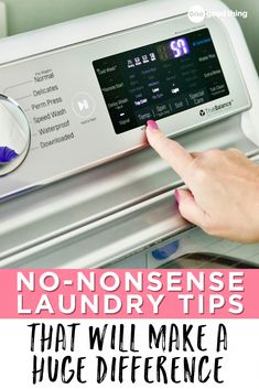 a woman pointing to the front of an appliance with text that reads, no - nonsenses laundry tips that will make a huge difference