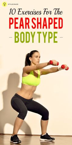 a woman is doing an exercise with dumbbells in front of a wall and the words 10 exercises for the pear shaped body type