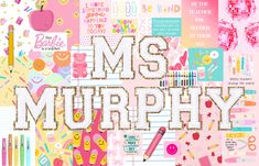 the words mss murphy are surrounded by school supplies and other things in pink