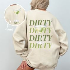 a woman wearing a dirty dirty dirty dirty sweatshirt with the words dirty dirty dirty on it