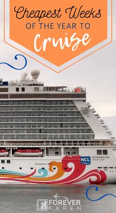 a cruise ship in the water with text overlay that reads cheapest weeks of the year to cruise